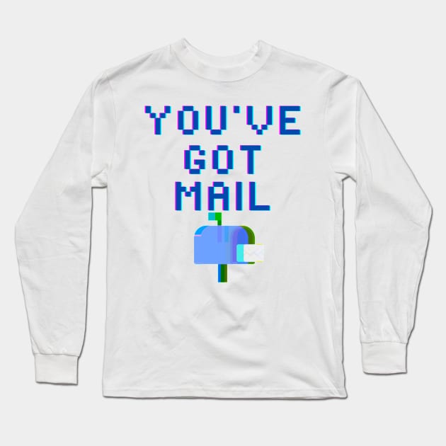 You've Got Mail Long Sleeve T-Shirt by Life Happens Tee Shop